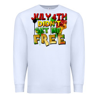 White July 4th didn't set me free Premium Sweatshirt - FaDigitalArtStudio