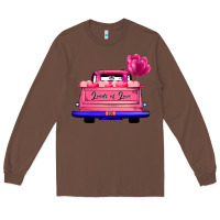 Chestnut Loads Of Love Valentine's Day Truck Long Sleeve Tee - Bettercallsaul