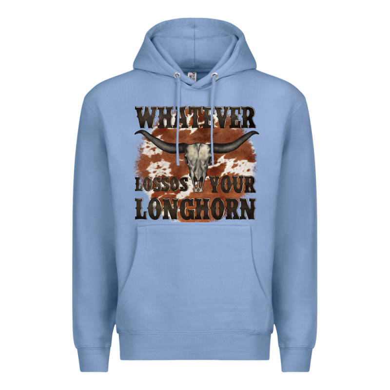 Longhorn Bullskull Whatever Lossos Your Longhorn Premium Hoodie by JahusDesignShop | Teevron