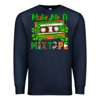 Navy St. Patrick's Day make me a mixtape Premium Sweatshirt - FaDigitalArtStudio
