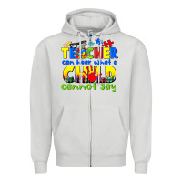 Dove Grey teacher can hear what a child cannot say Zipper Hoodie - CowGirlArtShop