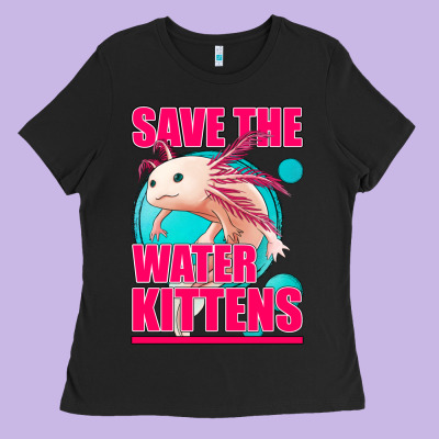 Save The Water Kittens Axolotl Ladies Tee Designed By Jasminsmagicworld