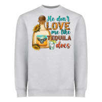Heather Grey he dont love me like tequila does Heavyweight Sweatshirt - texasbilliewilder