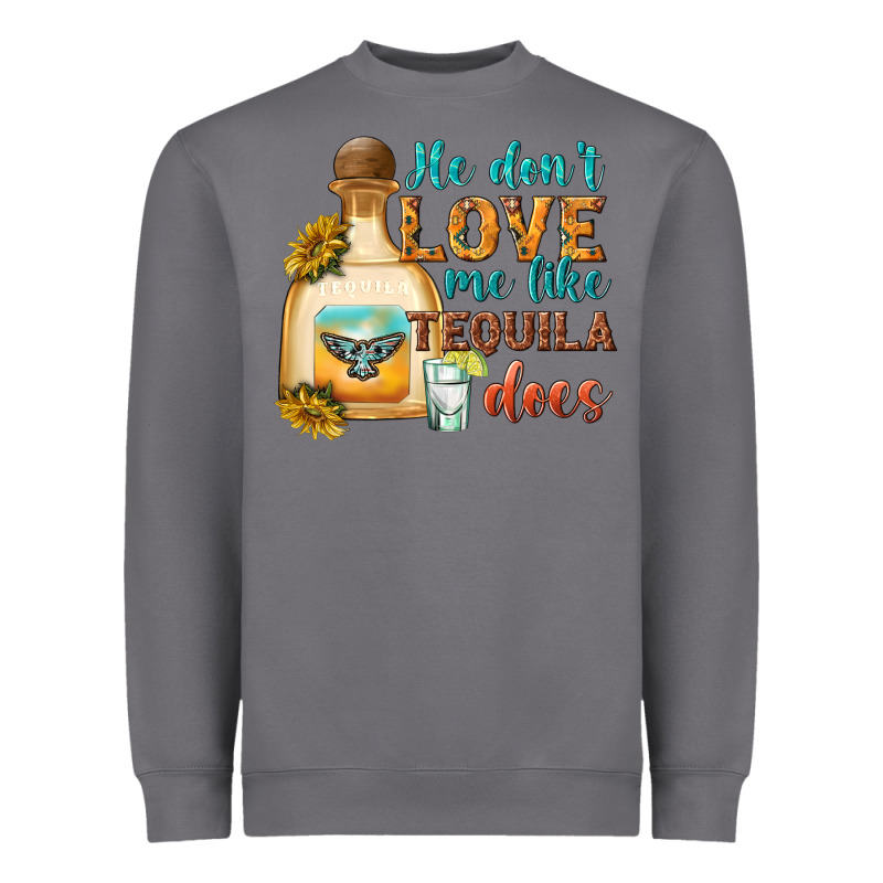 He Dont Love Me Like Tequila Does Heavyweight Sweatshirt by texasbilliewilder | Teevron