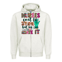 Oatmeal Heather Nurses can't fix stupid Zipper Hoodie - CowGirlArtShop