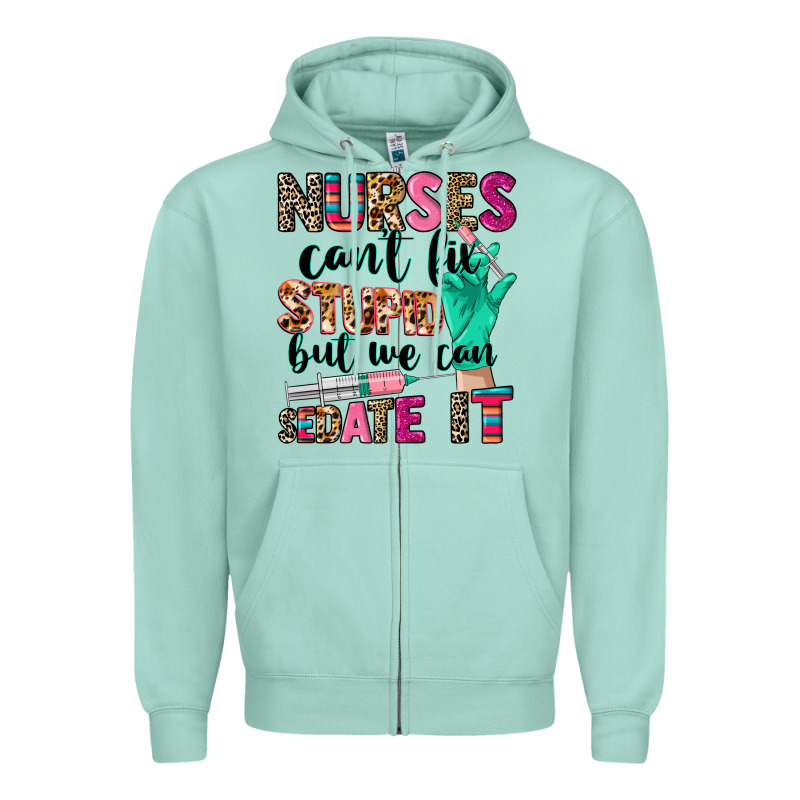 Nurses Can't Fix Stupid Zipper Hoodie by CowGirlArtShop | Teevron
