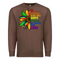 Chestnut Be careful who you hate it could be someone you Premium Sweatshirt - FaDigitalArtStudio