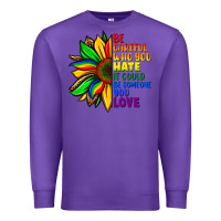 Purple Be careful who you hate it could be someone you Premium Sweatshirt - FaDigitalArtStudio