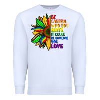 White Be careful who you hate it could be someone you Premium Sweatshirt - FaDigitalArtStudio