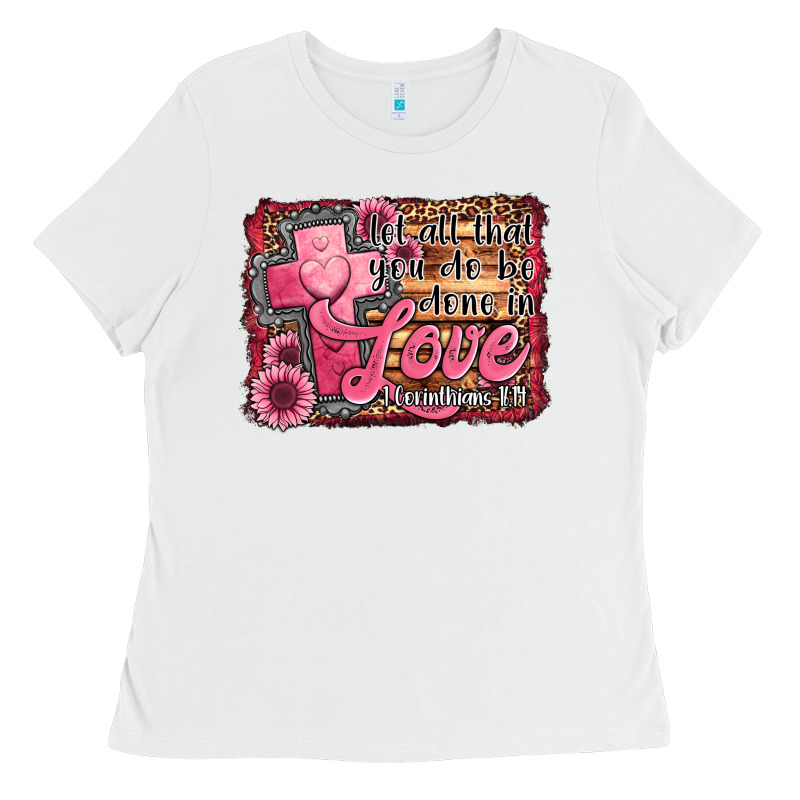 Let All That You Do Be Done In Love Ladies Tee by Jasminsmagicworld | Teevron