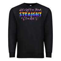 Black Let's get one thing straight i'm not Premium Sweatshirt - FaDigitalArtStudio