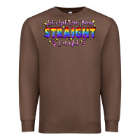 Chestnut Let's get one thing straight i'm not Premium Sweatshirt - FaDigitalArtStudio