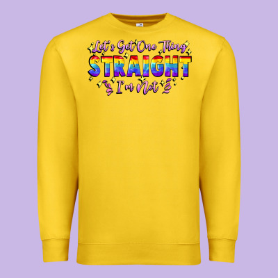 Let's Get One Thing Straight I'm Not Premium Sweatshirt Designed By Fadigitalartstudio