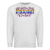 Oatmeal Heather Let's get one thing straight i'm not Premium Sweatshirt - FaDigitalArtStudio