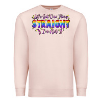Pale Pink Let's get one thing straight i'm not Premium Sweatshirt - FaDigitalArtStudio