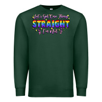 Sports Green Let's get one thing straight i'm not Premium Sweatshirt - FaDigitalArtStudio