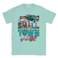 Seafoam Just A Small Town Girl With Truck Classic Tee - BundleAndBundleShop