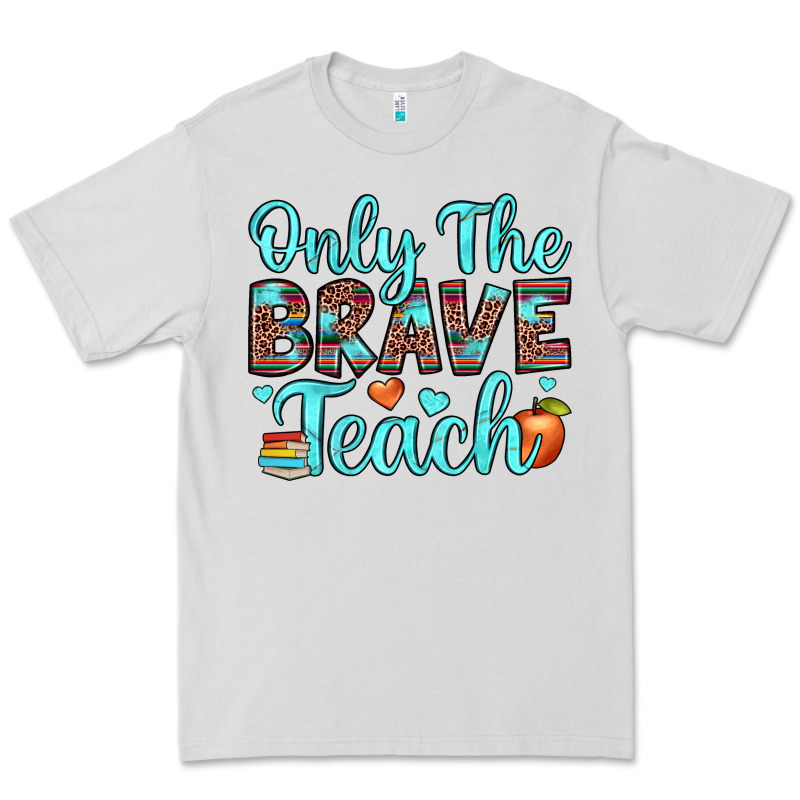 Only The Brave Teach Premium Tee by JahusDesignShop | Teevron