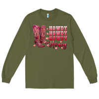 Army Green howdy howdy howdy honey with cowgirl boots Long Sleeve Tee - RanaPortraitStore