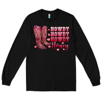 Black howdy howdy howdy honey with cowgirl boots Long Sleeve Tee - RanaPortraitStore