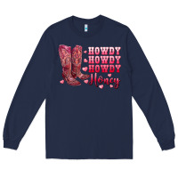 Navy howdy howdy howdy honey with cowgirl boots Long Sleeve Tee - RanaPortraitStore