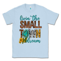 Dusty Blue Living The Small Town Dream Classic Tee - BundleAndBundleShop