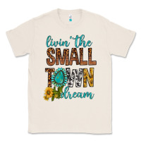 Natural Living The Small Town Dream Classic Tee - BundleAndBundleShop