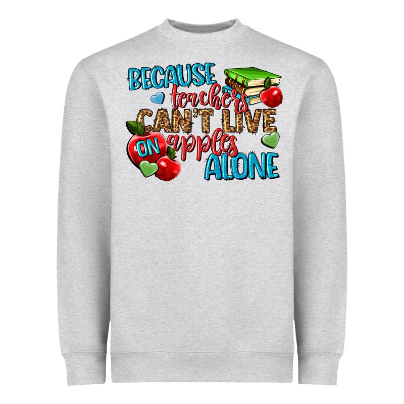 Because Teachers Cant Live On Apples Alone Heavyweight Sweatshirt by NancyCooperArtShop | Teevron