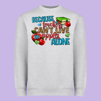 Because Teachers Cant Live On Apples Alone Heavyweight Sweatshirt Designed By Nancycooperartshop