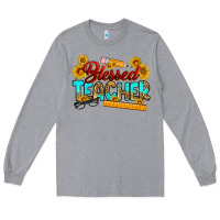 Heather Grey blessed teacher Long Sleeve Tee - RanaPortraitStore