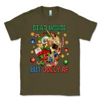 Army Green Dead Inside But Jolly Af Classic Tee - BundleAndBundleShop