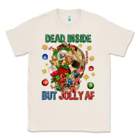Natural Dead Inside But Jolly Af Classic Tee - BundleAndBundleShop
