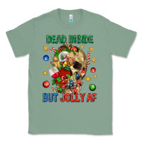 Sage Dead Inside But Jolly Af Classic Tee - BundleAndBundleShop