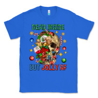 True Royal Dead Inside But Jolly Af Classic Tee - BundleAndBundleShop