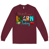 Burgundy y'all gonna learn today Long Sleeve Tee - RanaPortraitStore