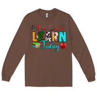 Chestnut y'all gonna learn today Long Sleeve Tee - RanaPortraitStore