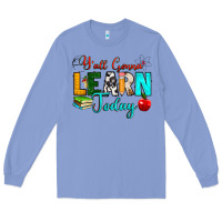 Colony Blue y'all gonna learn today Long Sleeve Tee - RanaPortraitStore