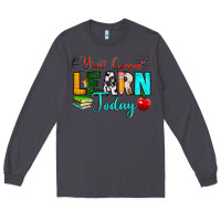 Smoke y'all gonna learn today Long Sleeve Tee - RanaPortraitStore