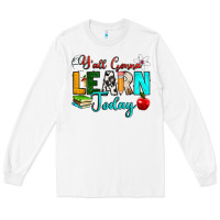 White y'all gonna learn today Long Sleeve Tee - RanaPortraitStore
