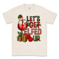 Natural Let's Get Elfed Up Christmas Classic Tee - BundleAndBundleShop