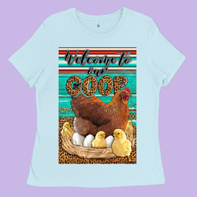 Western Welcome To Our Coop Ladies Tee Designed By Lillyallendesigns