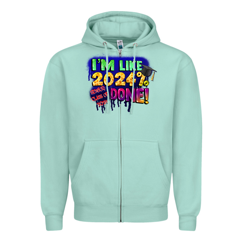 I'm Like 2024 Done Zipper Hoodie by CowGirlArtShop | Teevron