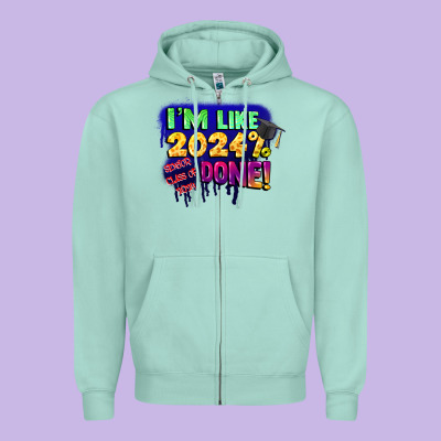 I'm Like 2024 Done Zipper Hoodie Designed By Cowgirlartshop