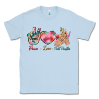 Dusty Blue Peace Love Nail Hustler Classic Tee - BundleAndBundleShop