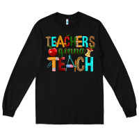 Black teachers gonna teach Long Sleeve Tee - RanaPortraitStore