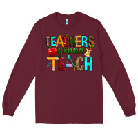 Burgundy teachers gonna teach Long Sleeve Tee - RanaPortraitStore