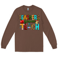 Chestnut teachers gonna teach Long Sleeve Tee - RanaPortraitStore