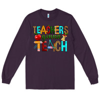 Plum teachers gonna teach Long Sleeve Tee - RanaPortraitStore