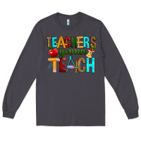 Smoke teachers gonna teach Long Sleeve Tee - RanaPortraitStore