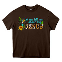 Chocolate Brown let me tell you about my jesus Heavy Core Tee - AdoDesignShop